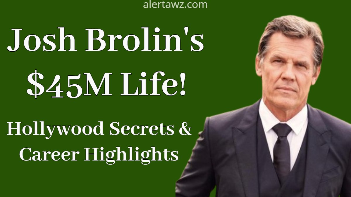 Josh Brolin: Net Worth, Life story, Wiki, Tallness, Goonies, Age & All Around Him